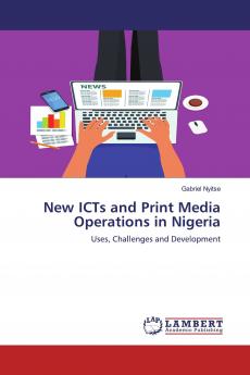 New ICTs and Print Media Operations in Nigeria