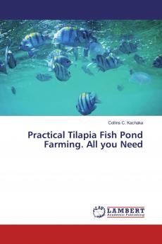 Practical Tilapia Fish Pond Farming. All you Need