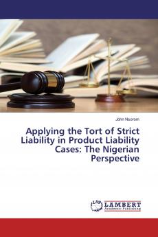 Applying the Tort of Strict Liability in Product Liability Cases