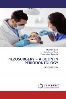 PIEZOSURGERY - A BOON IN PERIODONTOLOGY
