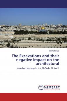 The Excavations and their negative impact on the architectural