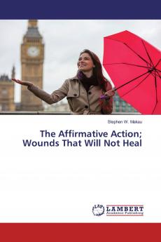 The Affirmative Action; Wounds That Will Not Heal