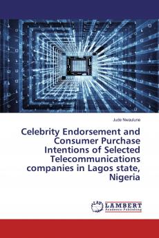 Celebrity Endorsement and Consumer Purchase Intentions of Selected Telecommunications companies in Lagos state Nigeria