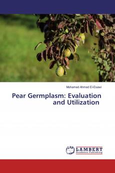 Pear Germplasm: Evaluation and Utilization