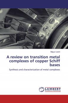 A review on transition metal complexes of copper Schiff bases