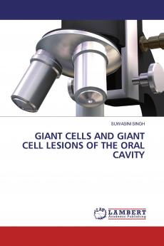 GIANT CELLS AND GIANT CELL LESIONS OF THE ORAL CAVITY