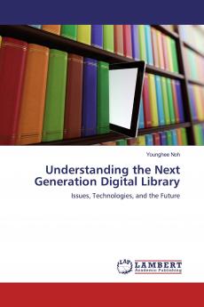 Understanding the Next Generation Digital Library
