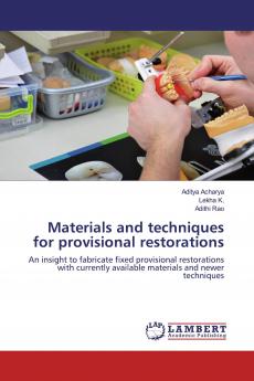 Materials and techniques for provisional restorations