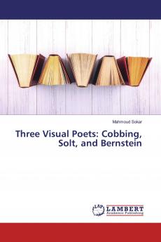 Three Visual Poets: Cobbing Solt and Bernstein