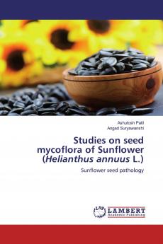 Studies on seed mycoflora of Sunflower (Helianthus annuus L.)