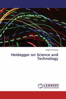 Heidegger on Science and Technology