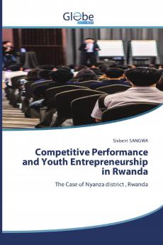 Competitive Performance and Youth Entrepreneurship in Rwanda