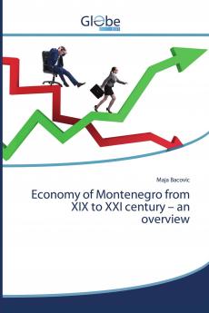 Economy of Montenegro from XIX to XXI century - an overview