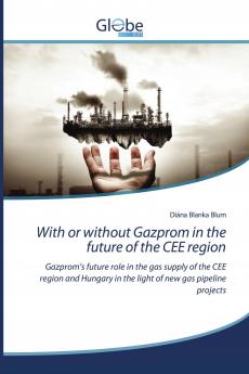 With or without Gazprom in the future of the CEE region