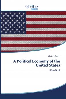 A Political Economy of the United States