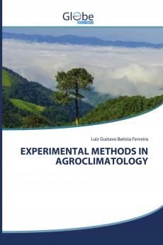 EXPERIMENTAL METHODS IN AGROCLIMATOLOGY