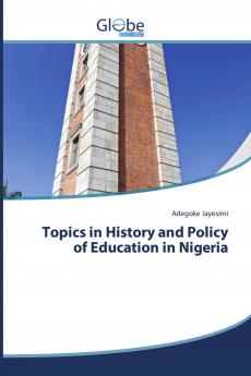 Topics in History and Policy of Education in Nigeria
