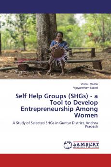 Self Help Groups (SHGs) - a Tool to Develop Entrepreneurship Among Women