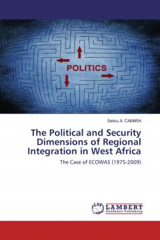 The Political and Security Dimensions of Regional Integration in West Africa