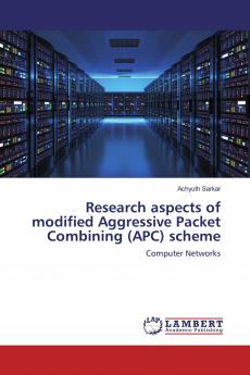 Research aspects of modified Aggressive Packet Combining (APC) scheme
