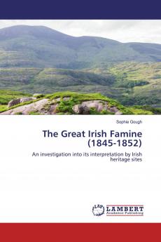 The Great Irish Famine (1845-1852)