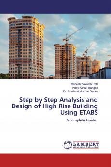 Step by Step Analysis and Design of High Rise Building Using ETABS
