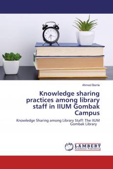 Knowledge sharing practices among library staff in IIUM Gombak Campus