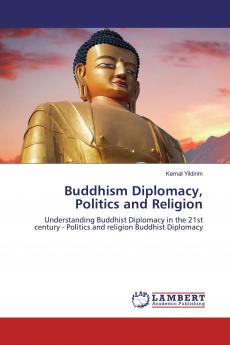Buddhism Diplomacy Politics and Religion