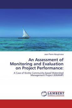 An Assessment of Monitoring and Evaluation on Project Performance: