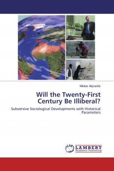Will the Twenty-First Century Be Illiberal?