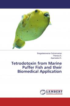 Tetrodotoxin from Marine Puffer Fish and their Biomedical Application