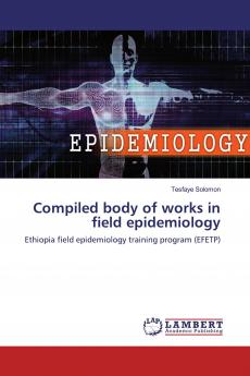 Compiled body of works in field epidemiology
