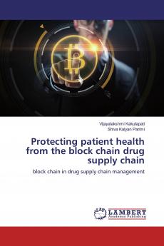 Protecting patient health from the block chain drug supply chain