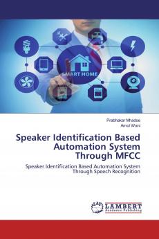 Speaker Identification Based Automation System Through MFCC