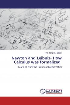 Newton and Leibniz- How Calculus was formalized
