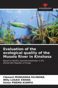 Evaluation of the ecological quality of the Musolo River in Kinshasa