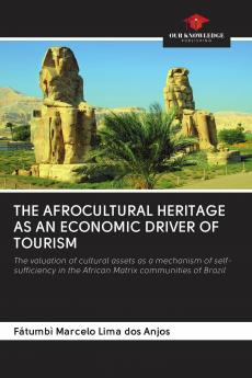THE AFROCULTURAL HERITAGE AS AN ECONOMIC DRIVER OF TOURISM