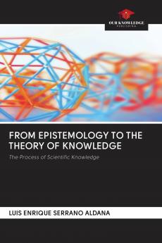 FROM EPISTEMOLOGY TO THE THEORY OF KNOWLEDGE