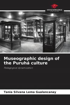 Museographic design of the Puruh�� culture