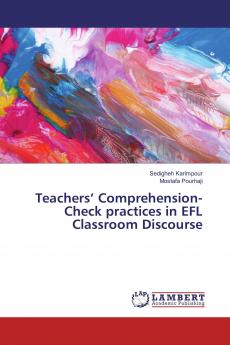 Teachers��� Comprehension-Check practices in EFL Classroom Discourse