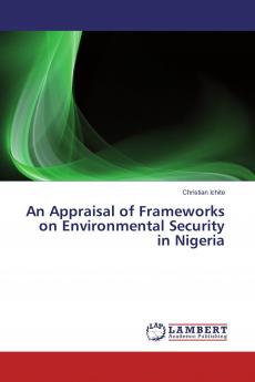 An Appraisal of Frameworks on Environmental Security in Nigeria