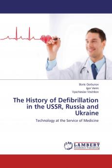 The History of Defibrillation in the USSR Russia and Ukraine