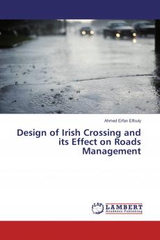 Design of Irish Crossing and its Effect on Roads Management