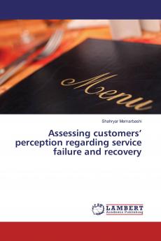Assessing customers��� perception regarding service failure and recovery