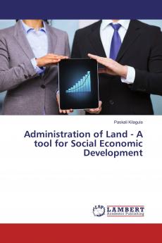 Administration of Land - A tool for Social Economic Development