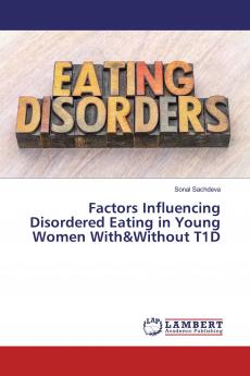 Factors Influencing Disordered Eating in Young Women With&Without T1D