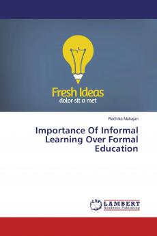Importance Of Informal Learning Over Formal Education
