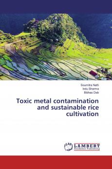 Toxic metal contamination and sustainable rice cultivation