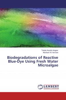 Biodegradations of Reactive Blue-Dye Using Fresh Water Microalgae