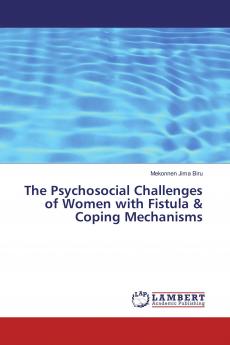 The Psychosocial Challenges of Women with Fistula & Coping Mechanisms
